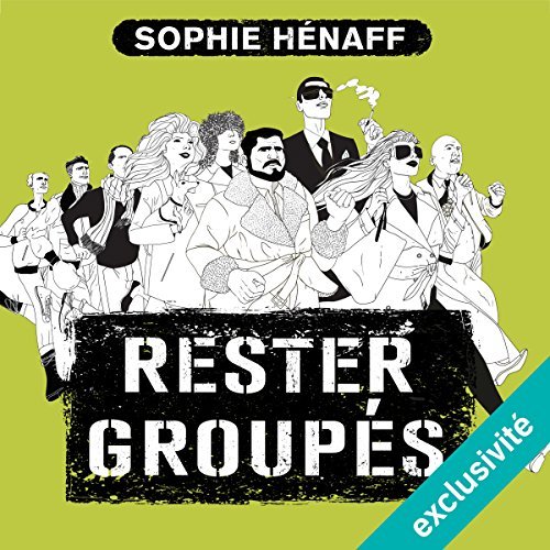 Rester groupés  Sophie Hénaff 
