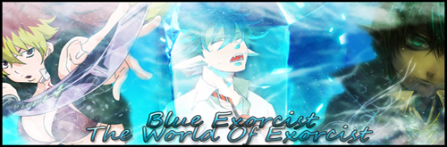 ► Blue Exorcist The World Of Exorcist ◄ 1746304606