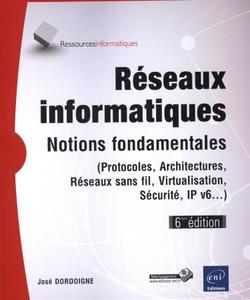 José Dordoigne, "Réseaux informatiques - Notions fondamentales (Protocoles, Architectures, Réseaux sans fil, Virtualisation, Sécurité, IPv6…)"