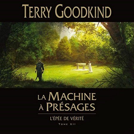 Terry Goodkind Tome 12 - La Machine à présages