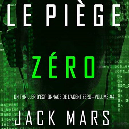 Jack Mars Tome 4 - Le Piège Zéro