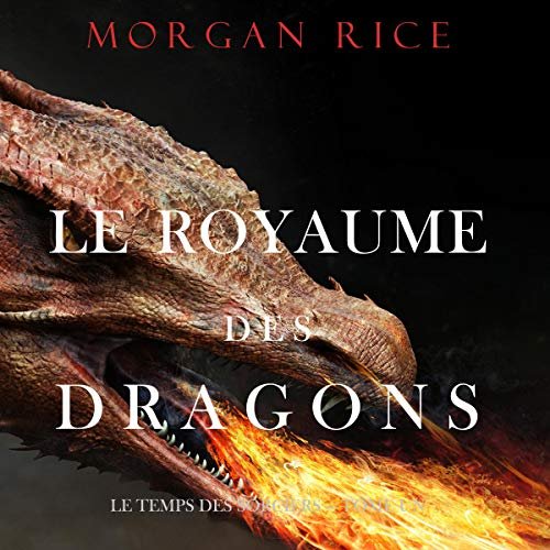 MORGAN RICE - LE TRÔNE DES DRAGONS - LE TEMPS DES SORCIERS 2 [2020] [MP3-64KB/S]
