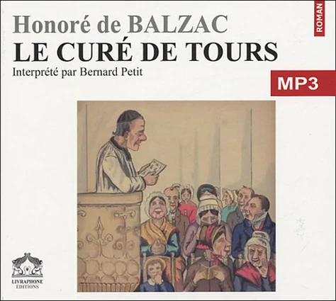HONORÉ DE BALZAC - LE CURÉ DE TOURS [2004] 