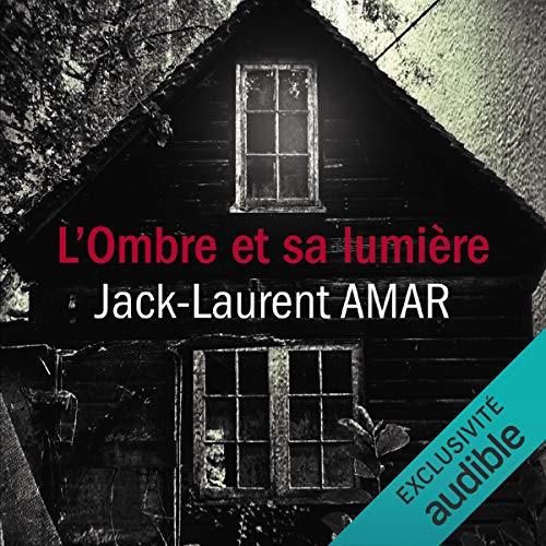 Amar Jack-Laurent - L'ombre et sa lumière 