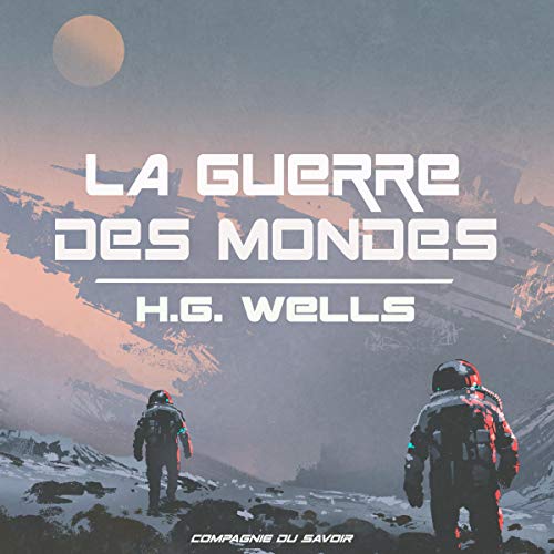 H. G. WELLS - LA GUERRE DES MONDES [2020] [MP3-128KB/S]