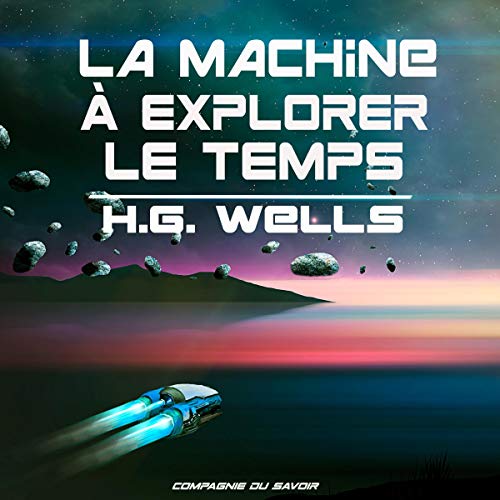 H.G. WELLS - LA MACHINE À EXPLORER LE TEMPS [2020] [MP3-128KB/S]