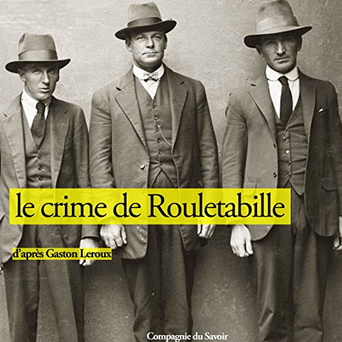 GASTON LEROUX - LE CRIME DE ROULETABILLE [2015] [MP3-128KB/S]