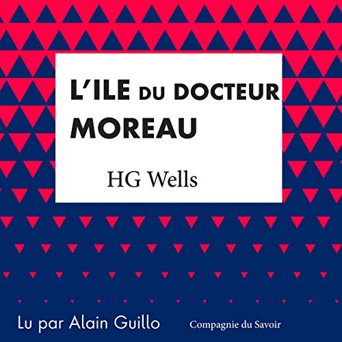 H.G. WELLS - L'ÎLE DU DOCTEUR MOREAU [2020] [MP3-128KB/S]