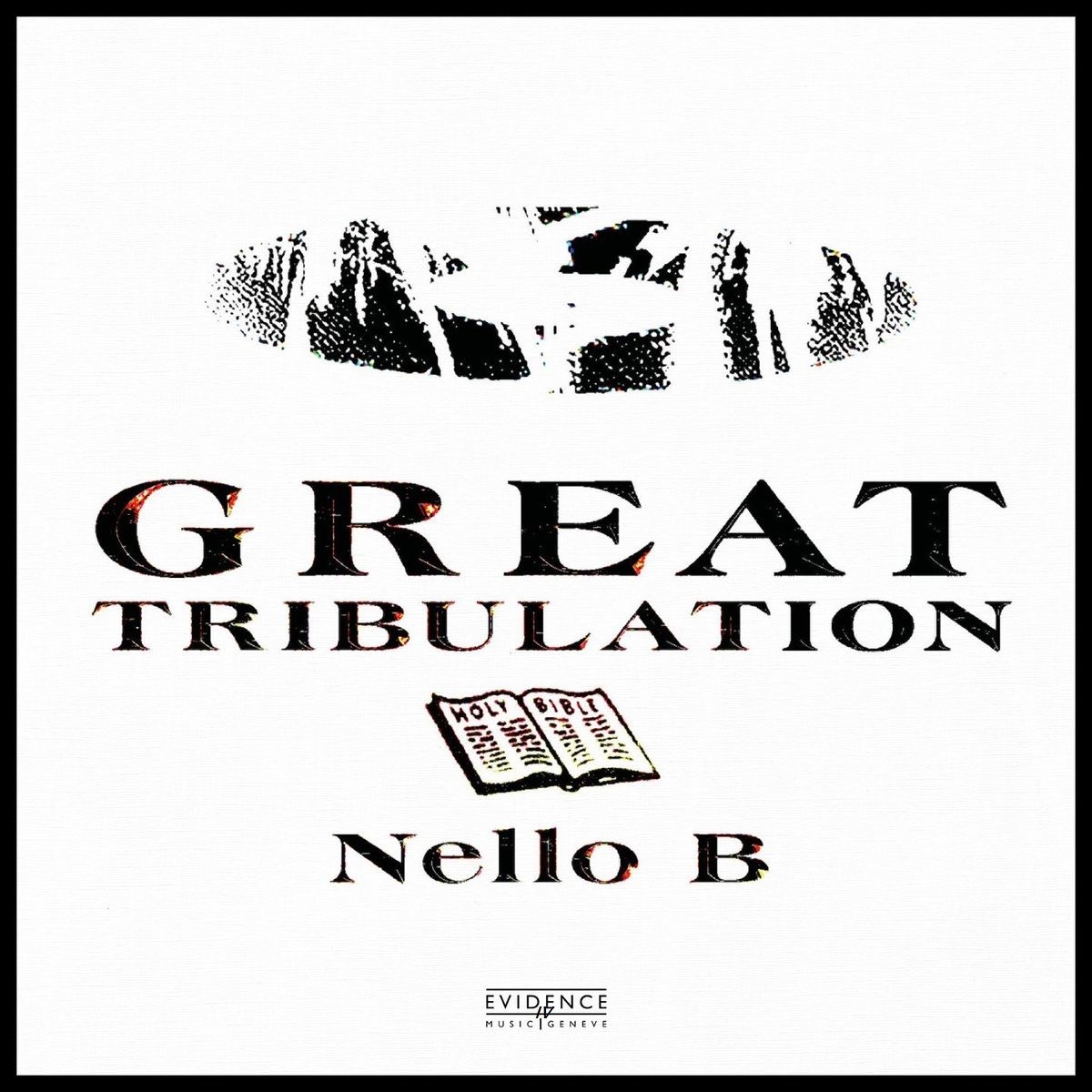 Nello B &amp; Radikal Vibration -  Great Tribulation (Evidence Music) (Album) 2021