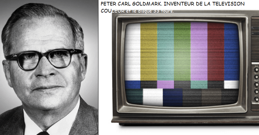 PETER CARL GOLDMARK. INVENTEUR DE LA TELEVISION COULEUR.