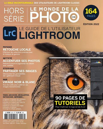 Le monde de la photo Hors-Série N.50 - Le guide de l'utilisation Lightroom, 90 pages de tutoriels 
