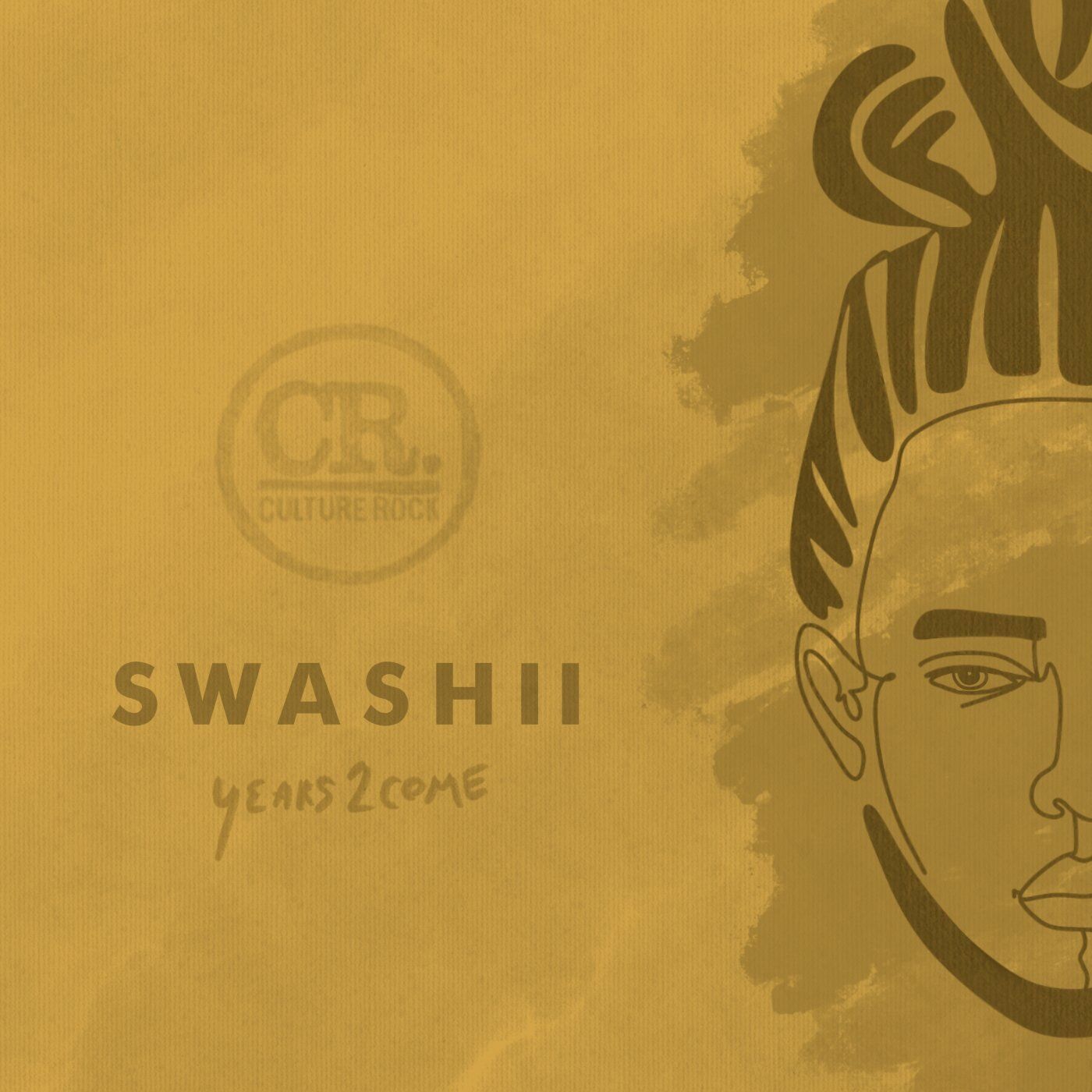Swashii - Years 2 Come (Culture Rock) (Album) 2022