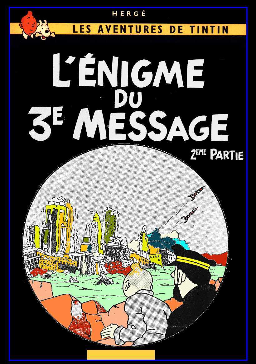 L'Énigme du 3e Message - 2ème partie (Tintin - Pastiches, parodies & pirates)